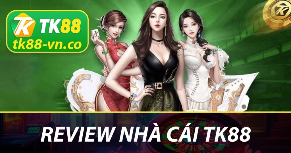 TK88 - Cổng Game Cá Cược Đáng Tin Cậy Nhất 1 TK88